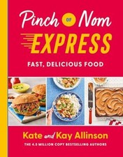 Pinch of Nom Express: Fast, Delicious Food-Kay Allinson, Kate Al