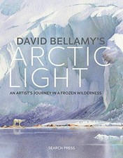 David Bellamy's Arctic Light: An artist's journey in a... - Bellamy, David