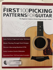 First 100 Picking Patterns for Guitar :The Beginner's Guide to Perfect on Guitar