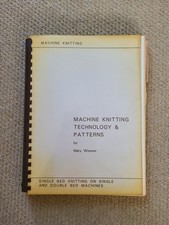 Machine Knitting Technology & Patterns: Single Bed Knitting ... by Mary Weaver