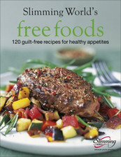 Slimming World Free Foods: 120 guilt-free recipes for... - Slimming World