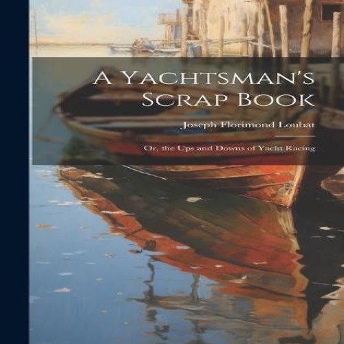 Yachtsman scrap book or - yachtsman's, book: