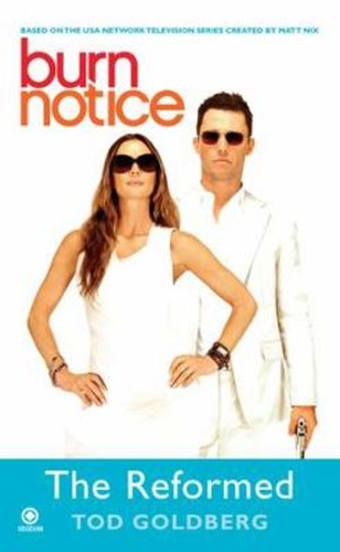 Burn notice the - the, reformed