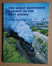 The Great Northern Railway in the West Riding by Bairstow, Martin Paperback The