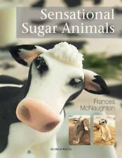 Sensational Sugar Animals By Frances McNaughton