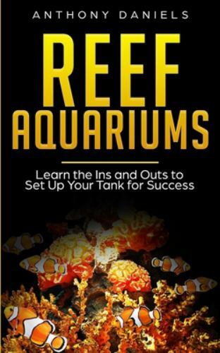 Reef aquariums learn the ins - reef, aquariums:
