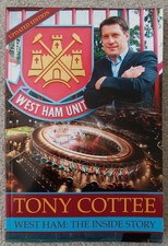 West Ham: The Inside Story By Tony Cottee (SIGNED) - 2013 Glossy Paperback - VGC