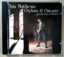 IaIn Matthews - Orphans & Outcasts (A collection of demos) - CD (1991)