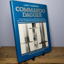 Commando Dagger : The Complete Illustrated History of the Fairbairn-Sykes Knife