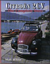 Citroen 2CV Complete Story by M White 1999 + Ami Dyane Mehari Dolly Sahara Bijou