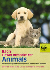 Bach Flower Remedies For Animals: The Definitive Guide to... - Howard, Judy