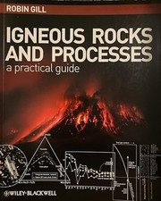 Igneous Rocks and Processes: A Practica..., Gill, Robin