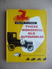 Those Wonderful Old Automobiles.  by Floyd Clymer.  1953. 214 pages.  VGC.