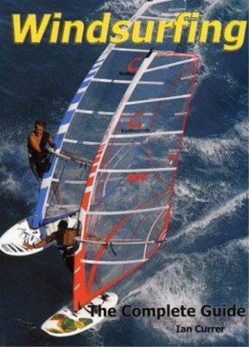 Windsurfing the complete - windsurfing:,