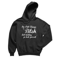 I�m Not Always A Bitch