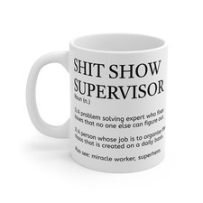 Sh*t Show Supervisor Mug –