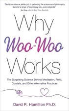 Why Woo-Woo Works: The