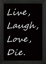 Live, Laugh, Love, Die Framed