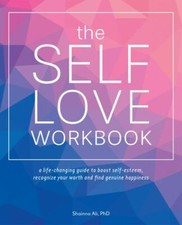 The Self-Love Workbook: A Life-Changing G- 1612438660, paperback, Dr Shainna Ali
