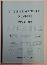 British Post Office Numbers 1924 : 1969  - by James A Mackay