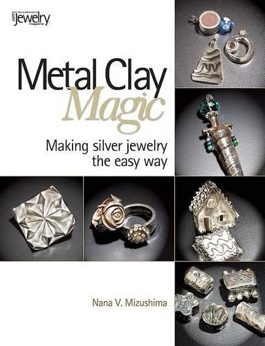 Metal clay magic making - clay, magic: