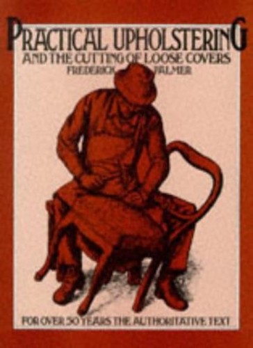 Practical upholstering and the - upholstering,