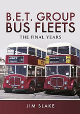 Bet Group Bus Fleets: The Final Years by Jim Blake Book The Cheap Fast Free Post