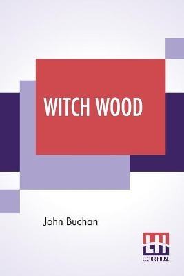 John buchan witch wood - john, buchan: