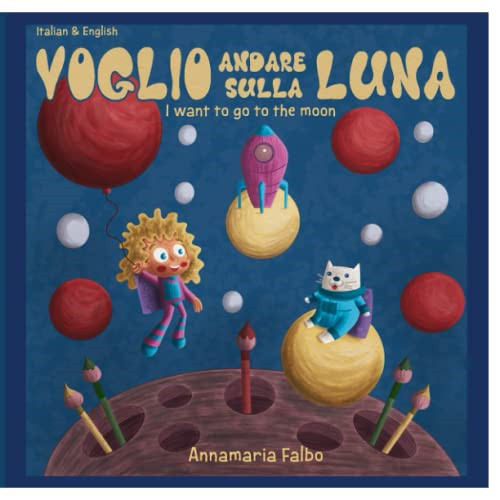 Voglio andare sulla - luna-, i