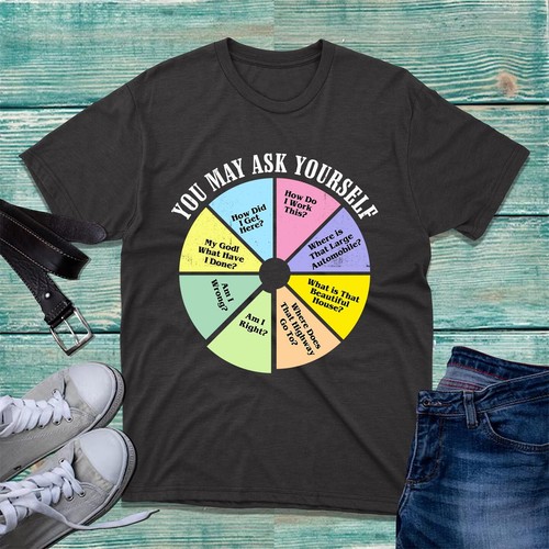 You may ask yourself shirt - ask,