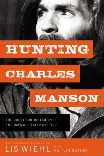Hunting charles manson the - hunting,