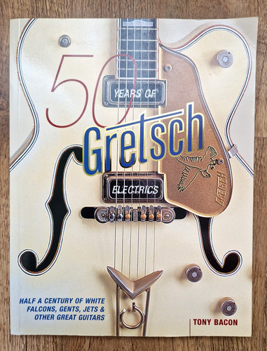 Years gretsch electrics - gretsch,