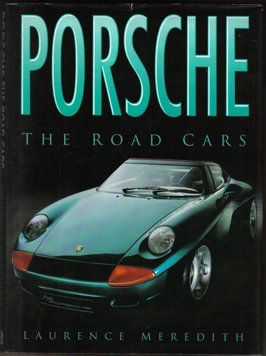 Porsche the road cars - the,