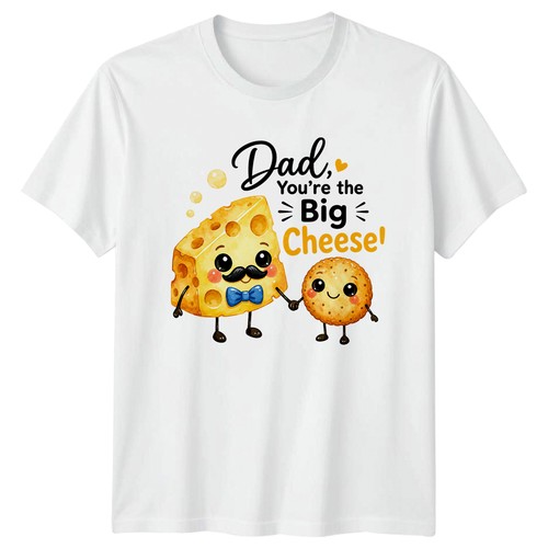 Dad youre the big cheese - the, mens