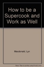 How to be a Supercook and Work