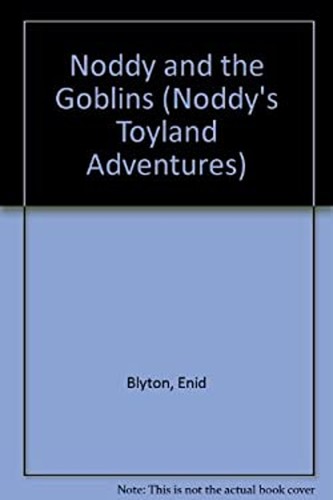Noddy and the goblins - noddy,