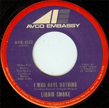 Liquid Smoke (2) - I Who Have Nothing / Warm Touch, 7", (Vinyl)