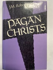 Pagan Christs by J M Robertson