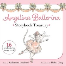 Angelina Ballerina Storybook Treasury by Katharine Holabird Hardback