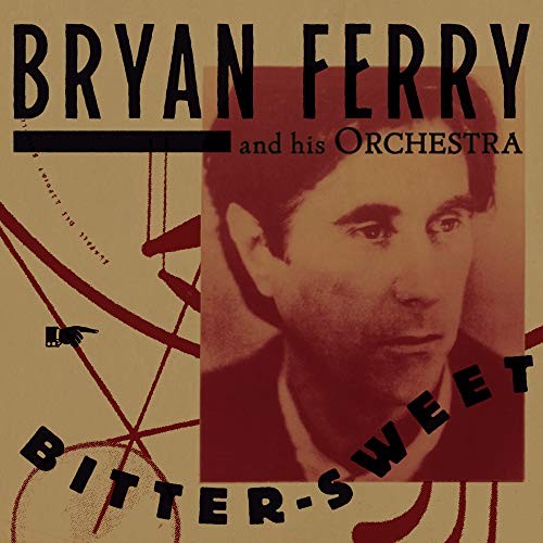 Bryan ferry bitter sweet - ferry,