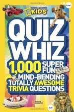 National Geographic Kids Quiz Whiz: 1,000 Super Fun, Mind-Bending, Totally Awes
