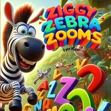 Ziggy Zebra Zooms!: A Wild