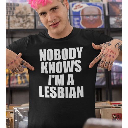 Nobody knows a lesbian - knows,