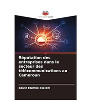 Réputation des entreprises dans le secteur des télécommunications au Cameroun