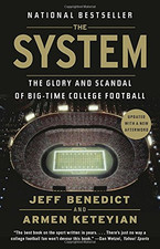 The System: The Glory and Scandal of Big-Time College Football - Benedict, Jeff