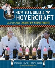 How to Build a Hovercraft: Air Cannons, Magnetic Motors, an... by Voltz, Stephen
