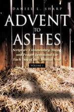 Daniel L Sharp Advent to Ashes