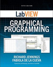LabVIEW Graphical Programming, Fifth Edition (MECHANICAL ENGINEERING) - JENNINGS