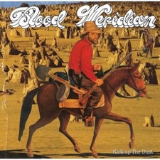 Blood Meridian - Kick Up the