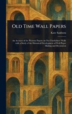 Old Time Wall Papers by Kate